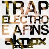 AKNOX Project - Trap, Electro e Afins (Trap Set)