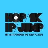 Hopskipjump #6 Mixed by Stevo Wonder and Bobby Pleasure