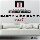 Immersed in Party Vibe Radio - Part 1
