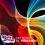 Slutty Fringe Mix Seris 6 Fernando
