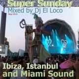 Ibiza Istanbul and Miami Sound - May-2012 Super Sunday