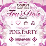 Tru's Do's Presents Pink Party @ Ocean Beach Club Ibiza, Mixed by The Fernando Bros