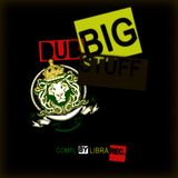 LIBRA LIBUR.. BIG DUB STUFF