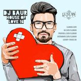 DJ BAUR - House Of Love 2016
