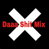 Daaa Shit Mix