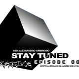 STAY TUNED Episode #005 with Alessandro Ambrosio (Progressive House)