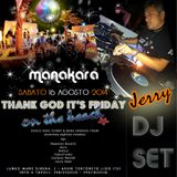 Jerry djset -T.G.i.F. on the beach MANAKARA Tortoreto lido 16.08.14