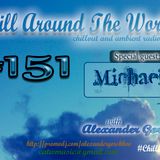Alexander Gorshkov with Michael E - Chill Around The World #151