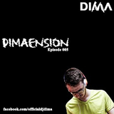 Dima presents DIMAENSION Episode 005