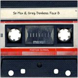 So Max & Greg Denbosa Face B