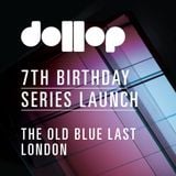 Dollop 7th Birthday Series at The OBL - Mix by Arne Blackman