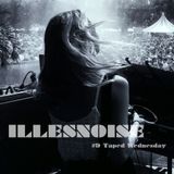 Illesnoise - #9 Taped Wednesday