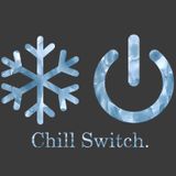 Chill Switch 17. Show.