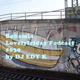 Bohemia - Lovelyfriday Podcast by DJ EDY K Ft Da Youngsta's,Miilkbone,Masta Ace,Powerule..