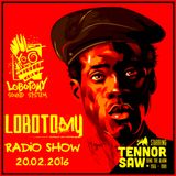 Lobotomy Radio Show & Selecta Jallah Kadafi 20.02.2016 " Special Tenor Saw & Digital Roots & Dub "..
