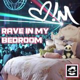 rave in my bedroom