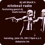 Nite Beat Radio - DJ Ali Black & special guest Mark Kufner - 06.26.12