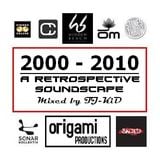 2000 - 2010 A RETROSPECTIVE SOUNDSCAPE (Volume 1)