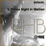 RHB - X-Dance Night In Motion (Blow Your Mind)