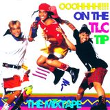 OOOOHHH! ON THE TLC TIP MIXTAPE
