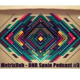 MetrixDub - DNB Spain Podcast #3