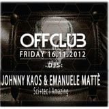 Emanuele Matte B2B Johnny Kaos @ OFF Club 16 nov2012