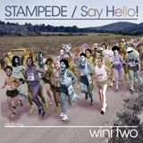 Stampede/Say Hello!