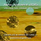 New Ambient 2015 vol. 6: Cosmic Rhythm mixed by Mike G