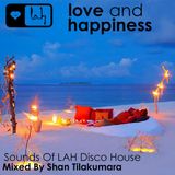 Love And Happiness Presents LAH Disco House - Mix & Edit DJ Shan Tilakumara