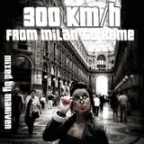 300 Km/h - From Milan to Rome