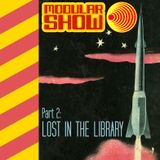 Modular Show Part 2 - Lost in the Library