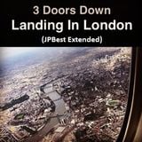 3 Doors Down - Landing in London (JPBest Extended)