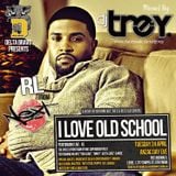 I Love Old School - RL Mixtape Edition - Mixed By Dj Trey