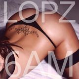 Lopz - 6am