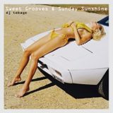DJ TOBAGO - Sweet Groove & Sunday Sunshine