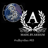 Aksium - #valleyvibes on Da Hub - 02-03-13 - Show #03