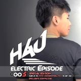 HAU Electric Episode 005 (SPECIAL EDITION WWW.HONGKONGDJ.COM)