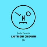 Sasha – Last Night On Earth - 004 (August 2015)
