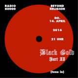 Beyond Religion Nr.45 - Black Gold II