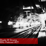 10Hz Podcast #56 - Shade Of Drums
