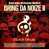 Black Skull Recordings Presents #030 Bring Da Noize II (1st Anniversary)