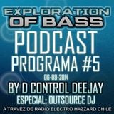 EXPLORATION OF BASS PROGRAMA #5 ESPECIAL OUTSOURCE DJ CON D CONTROL DEEJAY 06-09-2014