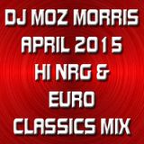 DJ MOZ MORRIS - APRIL 2015 CLASSIC NRG & EURO MIX