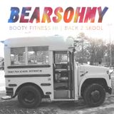 BEARSOHMY - Booty Fitness Vol 3 Back 2 Skool