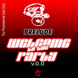 Prelude - Welcome to the Party - DJ P.A.T.