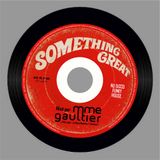 SOMETHING GREAT