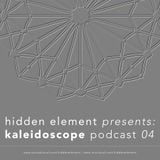 Hidden Element - Kaleidoscope Podcast 04