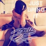 Just Bring It