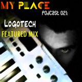 My Place Podcast 021: Featured mix Logotech
