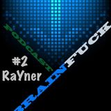 RaYner - Brainfuck Podcast #2